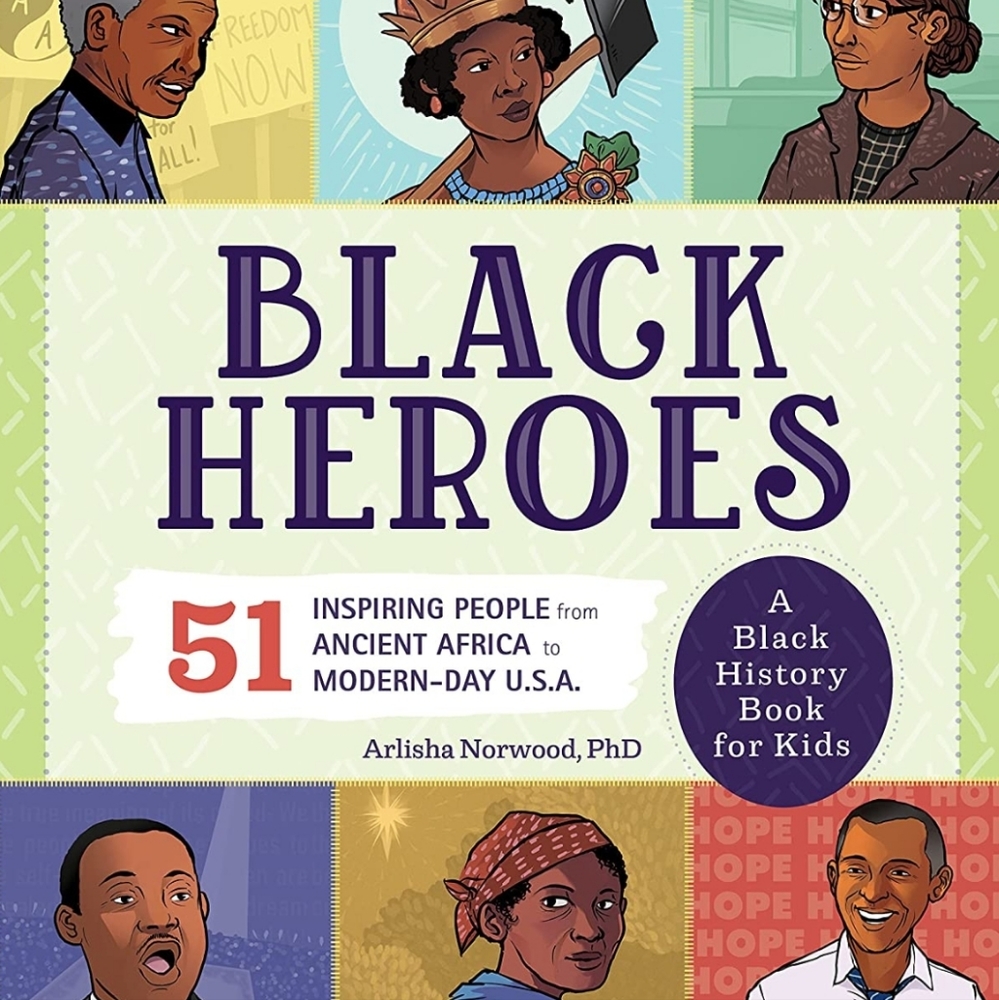 Black Heroes: A Black History Book for Kids: 51 Inspiring People from Ancient